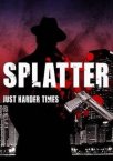 Splatter: Just Harder Times (2013)